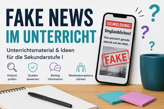 Fake News im Unterricht: Unterrichtsmaterial und Ideen für die Sekundarstufe I