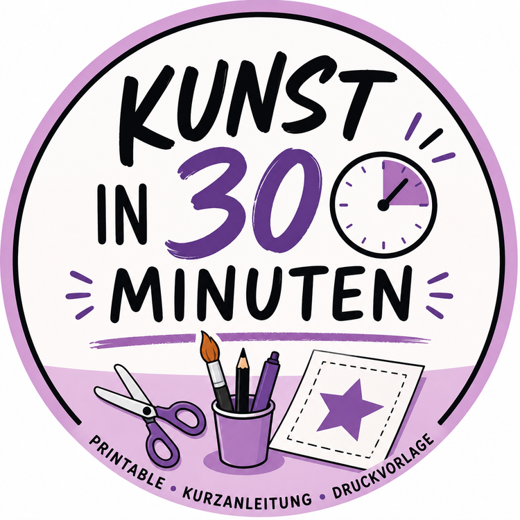 Kunst in 30 Minuten – schnelle Kunstprojekte zum Ausdrucken