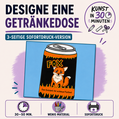 Designe eine Getränkedose – Kunst in 30 Minuten | Sofortdruck-Version