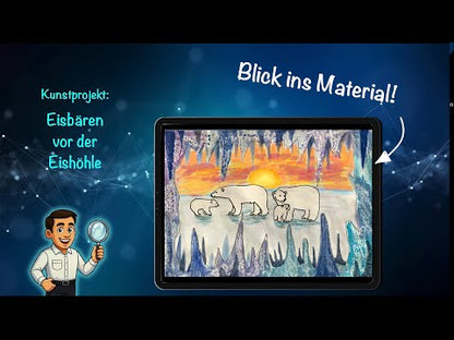Kunstprojekt „Eisbären vor der Eishöhle“ – Wachstechnik, Deckfarben, Buntstifte (17 Seiten)